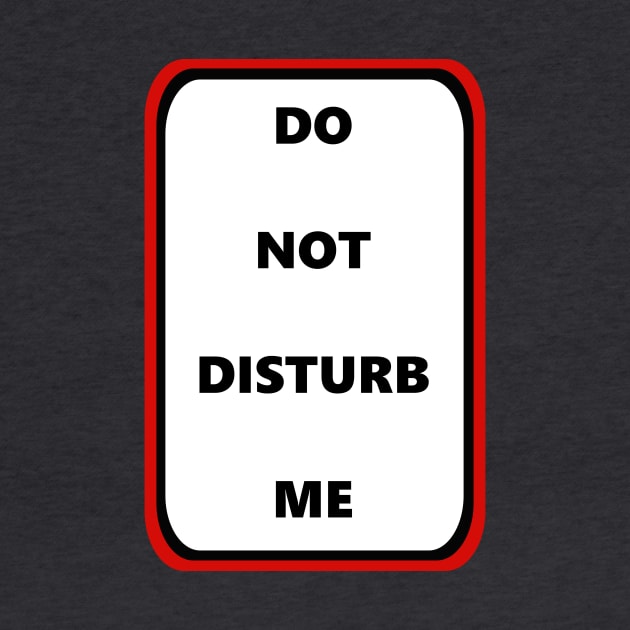 Do Not Disturb Me by MelissaJBarrett
